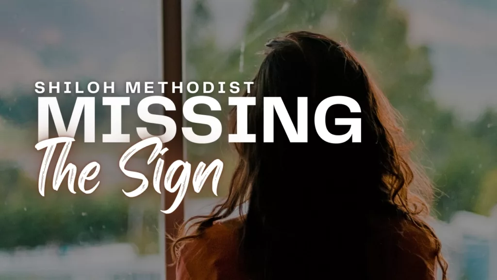 “Missing the Sign” sermon from Shiloh Methodist Church