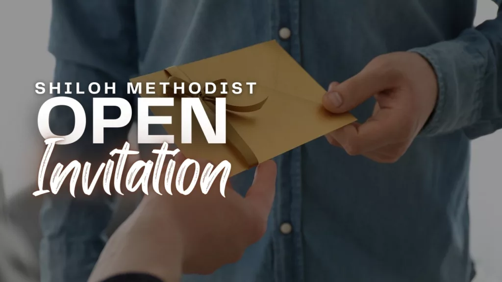 “Open Invitation” sermon from Shiloh Methodist Church
